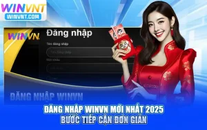 Đăng Nhập Winvn Mới Nhất 2025 – Bước Tiếp Cận Đơn Giản