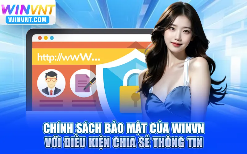 Chính sách bảo mật của Winvn với điều kiện chia sẻ thông tin