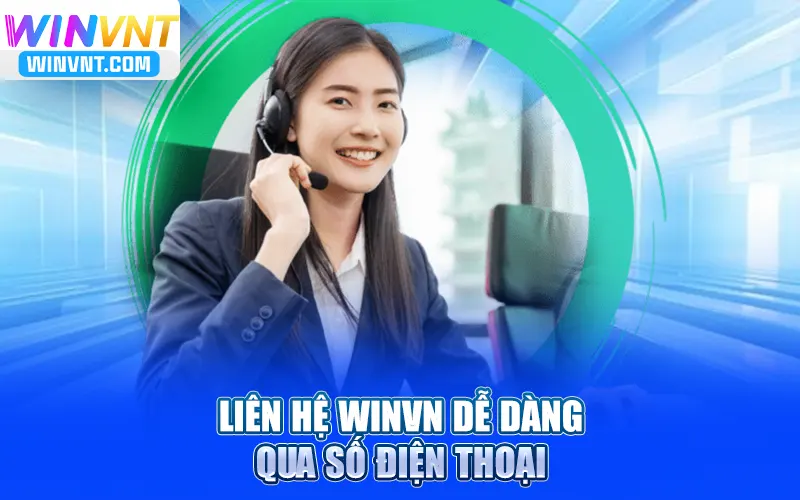 Liên hệ Winvn dễ dàng qua số điện thoại