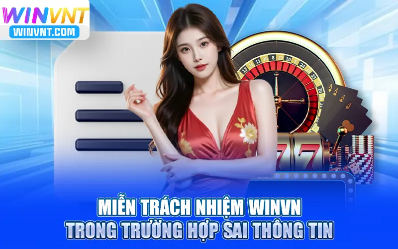 Miễn trách nhiệm Winvn trong trường hợp sai thông tin