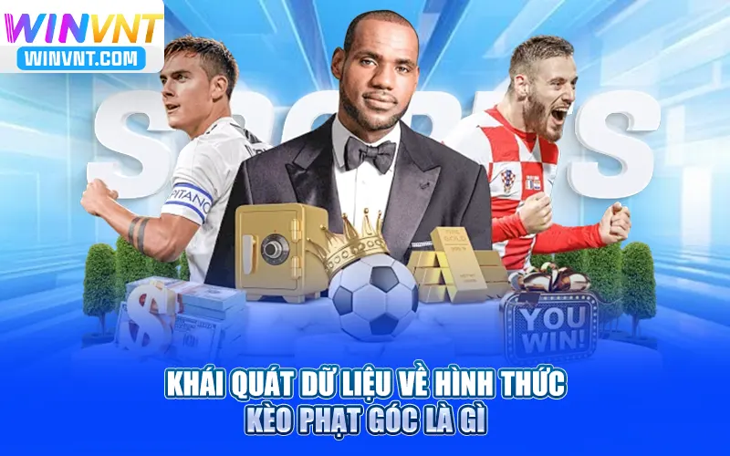 Khái quát dữ liệu về hình thức kèo phạt góc là gì